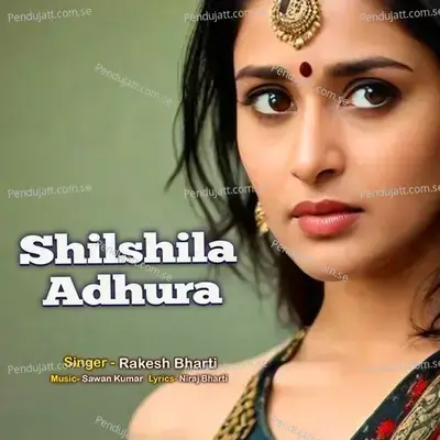 Shilshila Adhura - Rakesh Bharti album cover 