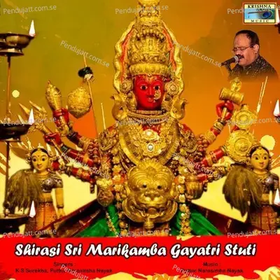 Shirasi Sri Marikamba Gayatri Stuti - Puttur Narasimha Nayak cover album