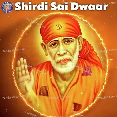 Shirdi Sai Dwaar - Sanjeevani Bhelande