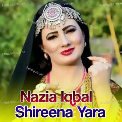 Shireena Yara Tappy - Nazia Iqbal album cover 