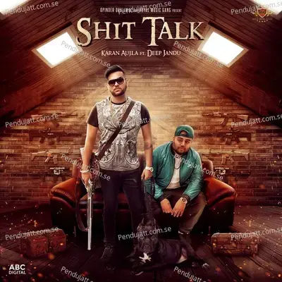 Shit Talk - Karan Aujla & Deep Jandu album cover 