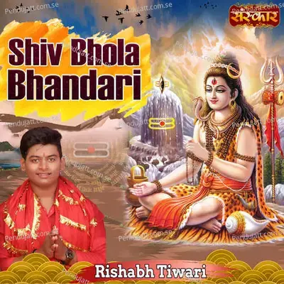 Shiv Bhola Bhandari - Rishabh Tiwari album cover 