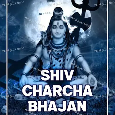 Shiv Charcha Bhajan - Sonam Sharma