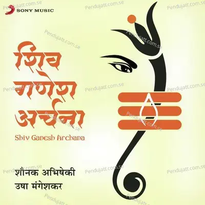 Shiv Ganesh Archana, Pt. 1 - Shounak Abhisheki album cover 