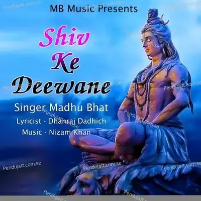 Shiv Ke Deewane - Madhu Bhat album cover 