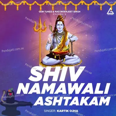 Shiv Namawali Ashtakam - Kartik Ojha album cover 