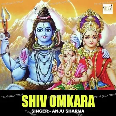 Shiv Omkara - Anju Sharma