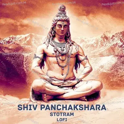 Shiv Panchakshara Stotram - Shagun Sodhi album cover 