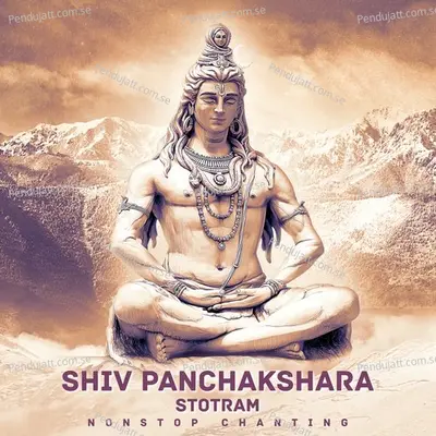 Shiv Panchakshara Stotram  Non-Stop Chanting  - Shagun Sodhi