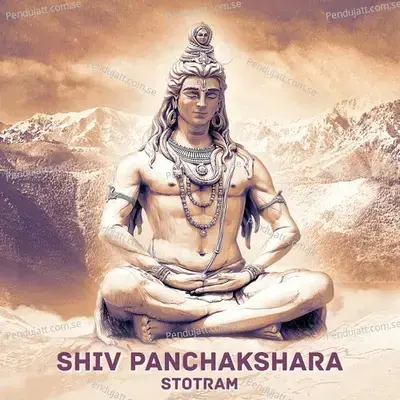 Shiv Panchakshara Stotram - Shagun Sodhi