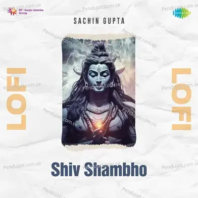 Shiv Shambho Lofi - Kailash Kher album cover 