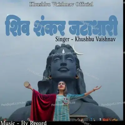 Shiv Shankar Jatadhari - Khushbu Vaishnav album cover 