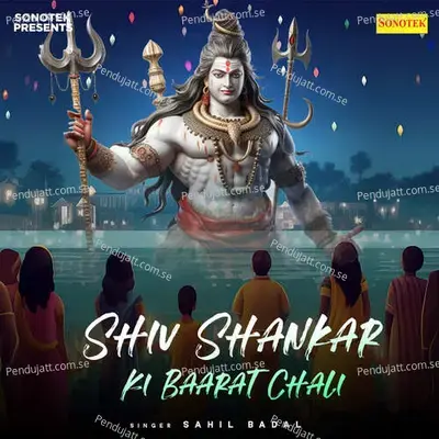 Shiv Shankar Ki Baarat Chali - Sahil Badal album cover 