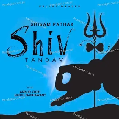 Shiv Tandav - Shivam Pathak album cover 