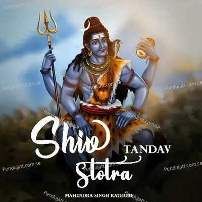 Shiv Tandav Stotra - Mahendra Singh Rathore album cover 