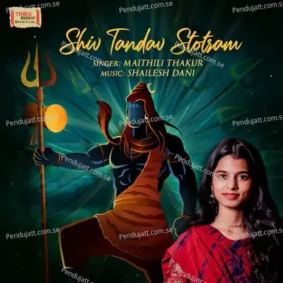 Shiv Tandav Stotram - Maithili Thakur album cover 