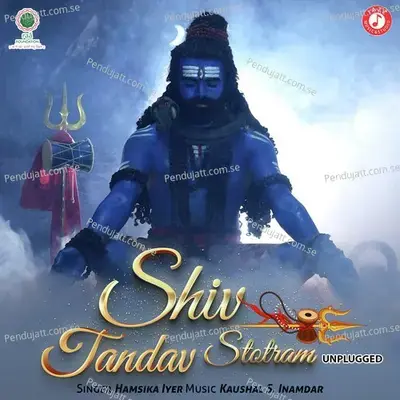 Shiv Tandav Stotram-Unplugged - Hamsika Iyer album cover 