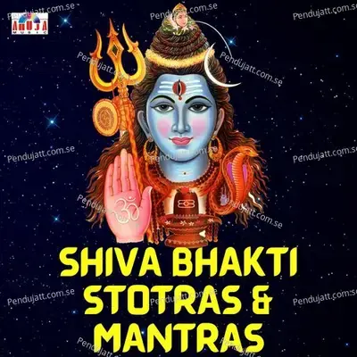 Shiva Bhakti Stotras  Amp  Mantra - Shubhangi Joshi