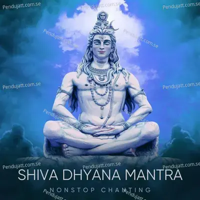 Shiva Dhyana Mantra  Non-Stop Chanting  - Abhilasha Chellam