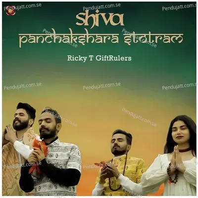 Shiva Panchakshara Stotram - Ricky T GiftRulers album cover 