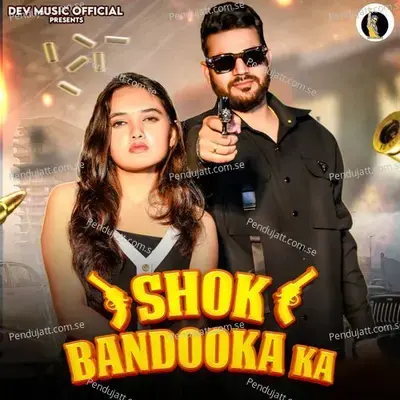 Shok Bandooka Ka - Dev Saini album cover 