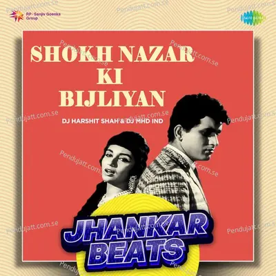 Shokh Nazar Ki Bijliyan - Jhankar Beats - DJ Harshit Shah album cover 