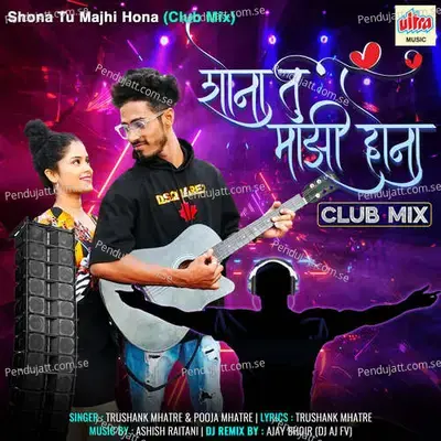 Shona Tu Majhi Hona  Club Mix  - Ashish Raitani