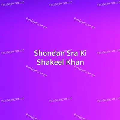 Shondan Sra Ki - Shakeel Khan album cover 