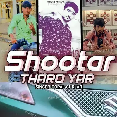 Shootar Tharo Yar - Gopal Gurjar album cover 