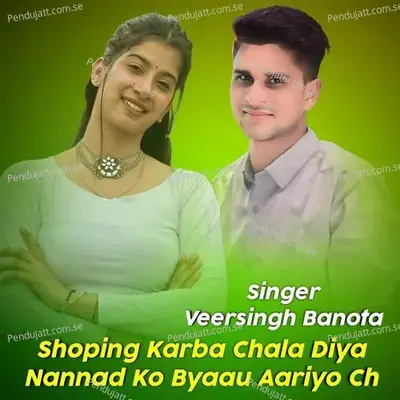 Shoping Karba Chala Diya Nannad Ko Byaau Aariyo Ch - Veersingh Banota album cover 
