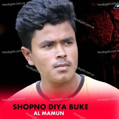 Shopno Diya Buke - Al Mamun album cover 