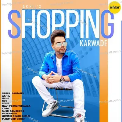 Shopping Karwade - Akhil album cover 