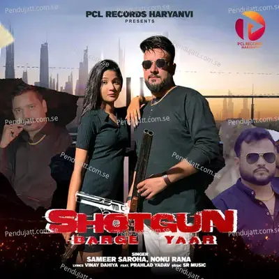 Shotgun Barge Yaar - Sameer Saroha album cover 