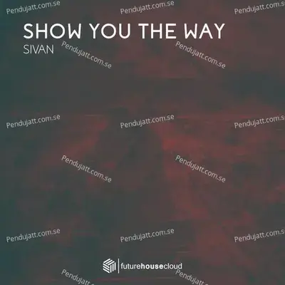 Show You The Way - Sivan album cover 