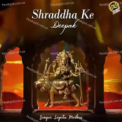 Shraddha Ke Deepak - Lopita Mishra album cover 