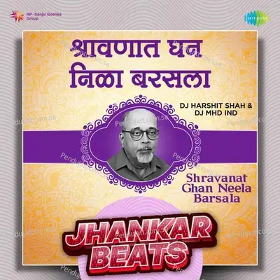 Shravanat Ghan Neela Barsala - Jhankar Beats - DJ Harshit Shah album cover 