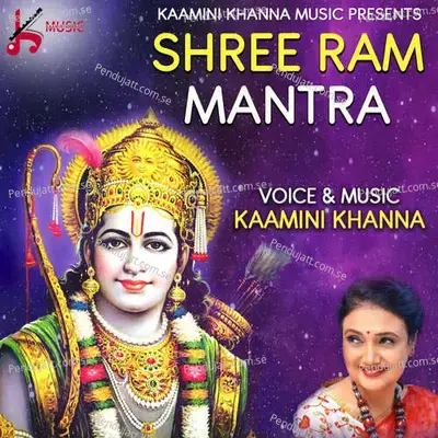 Shree Ram Chanting Mantra - Kamini Khanna album cover 