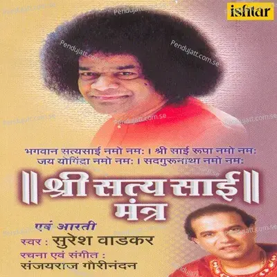 Bhagwan Satyasai Namo Namaha-Mantra A - Suresh Wadkar album cover 