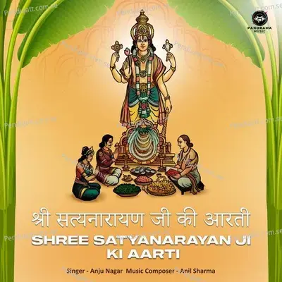 Shree Satyanarayan Ji Ki Aarti - Anju Nagar album cover 
