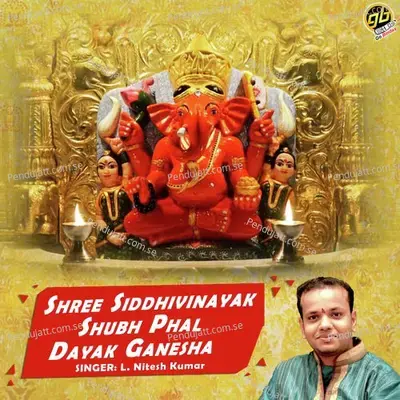 Shree Siddhivinayak Shubh Phal Dayak Ganesha - L. Nitesh Kumar album cover 