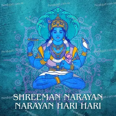 Shreeman Narayan Narayan Hari Hari mp3 song