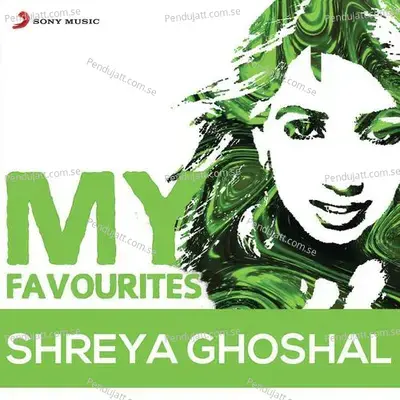 Shreya Ghoshal: My Favourites - Shreya Ghoshal cover album