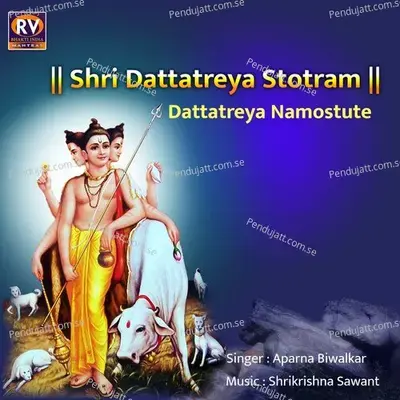 Shri Dattatreya Stotram Dattareya Namoustete - Aparna Biwalkar album cover 