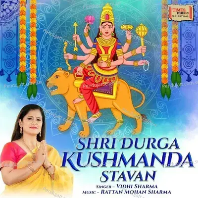 Shri Durga Kushmanda Stavan - Vidhi Sharma album cover 