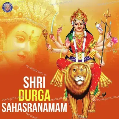 Shri Durga Sahasranamam - Various Artists