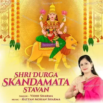 Shri Durga Skandamata Stavan - Vidhi Sharma album cover 