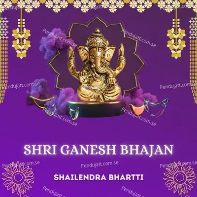 Shri Ganesh Bhajan - Shailendra Bhartti cover album