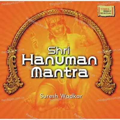 Shri Hanuman Mantra - Suresh Wadkar