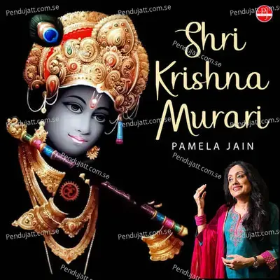 Shri Krishna Murari - Pamela Jain album cover 