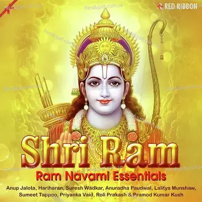 Shri Ram - Ram Navami Essentials - Lalitya Munshaw cover album